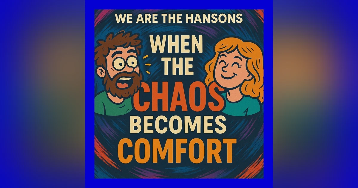 "When the Chaos Becomes Comfort – Thriving in the Beautiful Madness of Family Life"