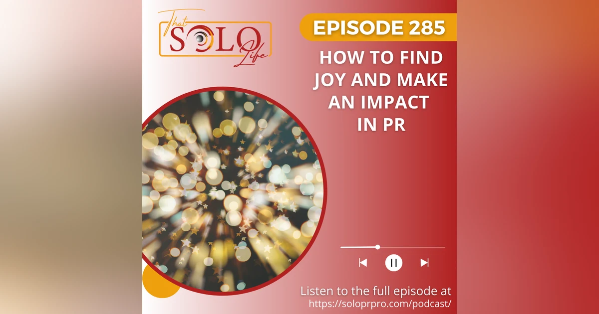 How to Find Joy and Make an Impact in PR