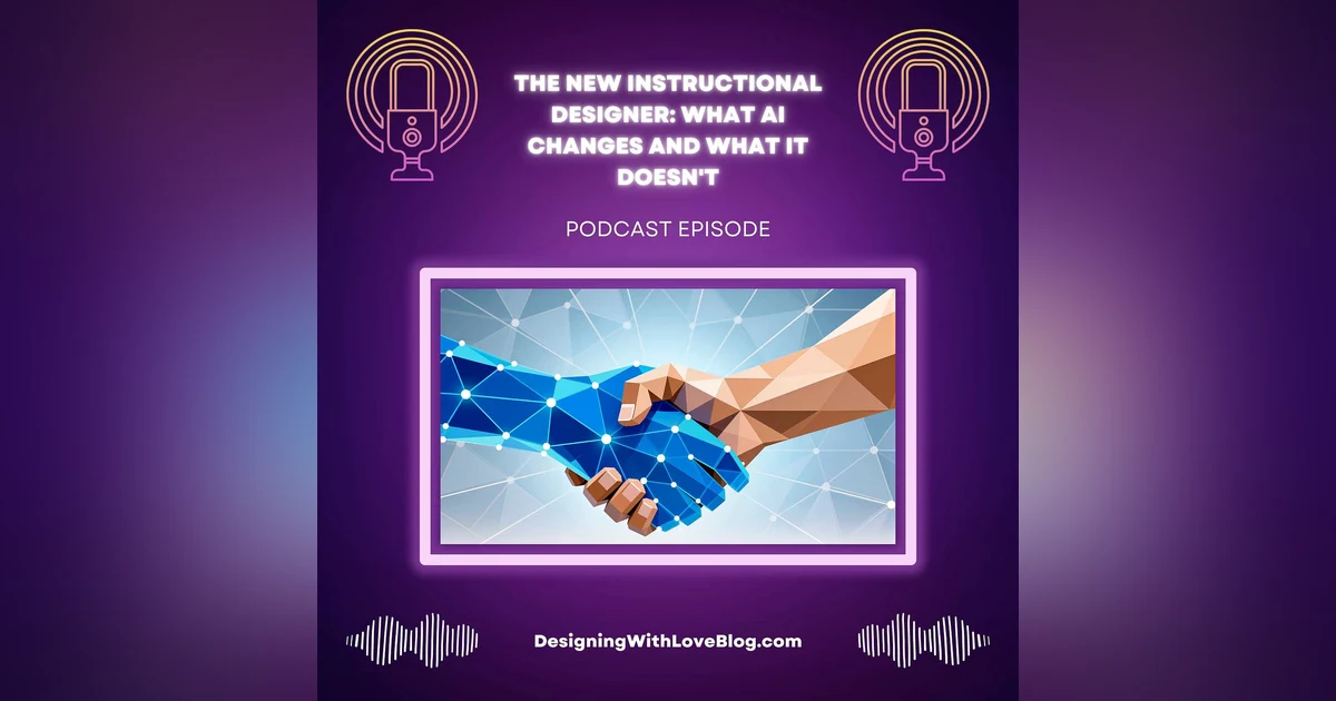 The New Instructional Designer: What AI Changes and What It Doesn’t