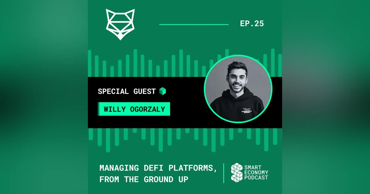 S1E25 - Willy Ogorzaly - Fox Foundation | Managing DeFi Platforms, From the Ground Up