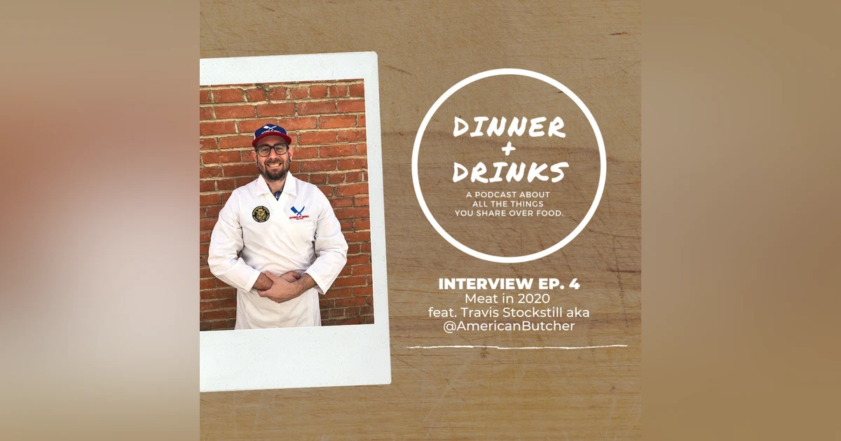 Meat in 2020 with Travis Stockstill aka @AmericanButcher