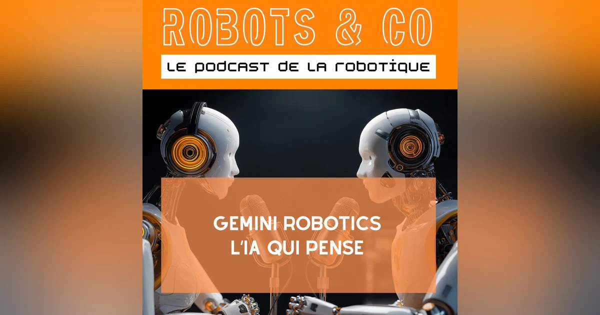 Gemini robotics l’IA qui pense