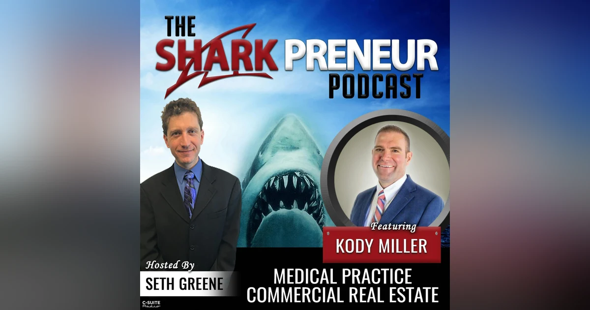 785: Medical Practice Commercial Real Estate with Kody Miller