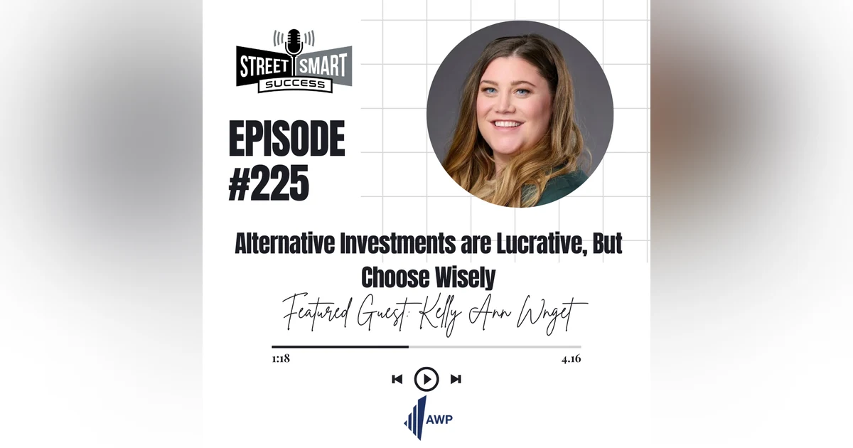 225: Alternative Investments Are Lucrative But Choose Wisely