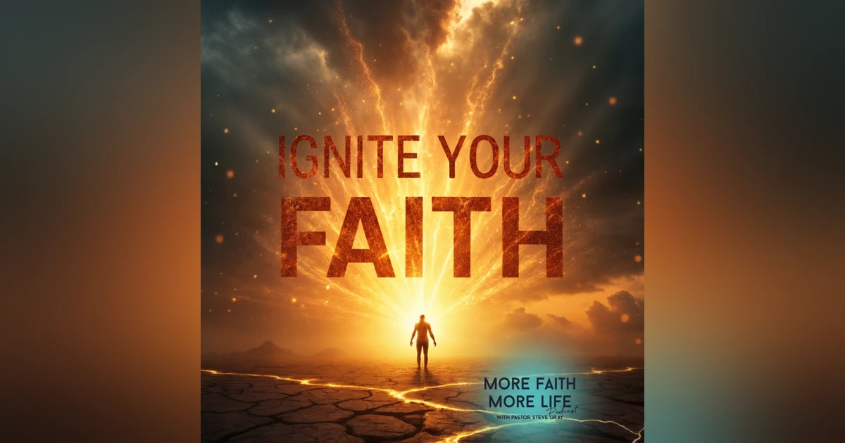 Ignite Your Faith | #99