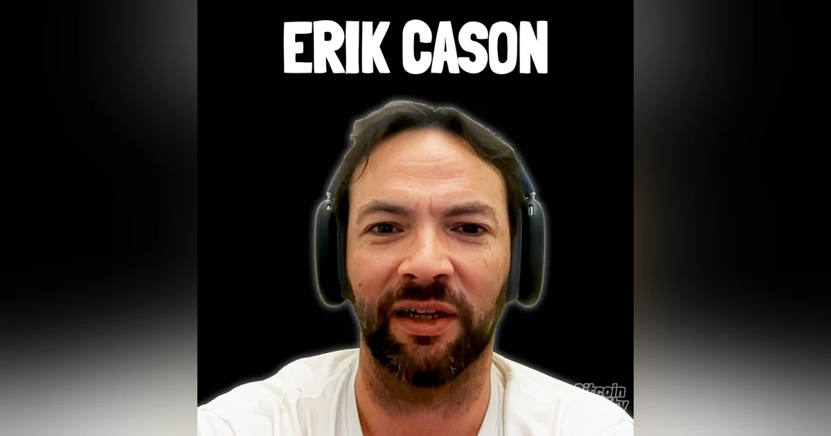 Bridging Ideological Divides with Erik Cason | Bitcoin Infinity Show #175