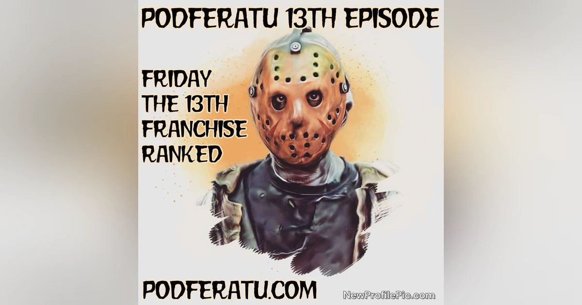 Episode 13: Ranking The Friday The 13th Movies