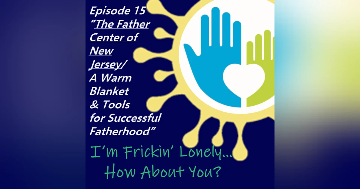 "The Father Center of New Jersey/A Warm Blanket & Tools for Successful Fatherhood"