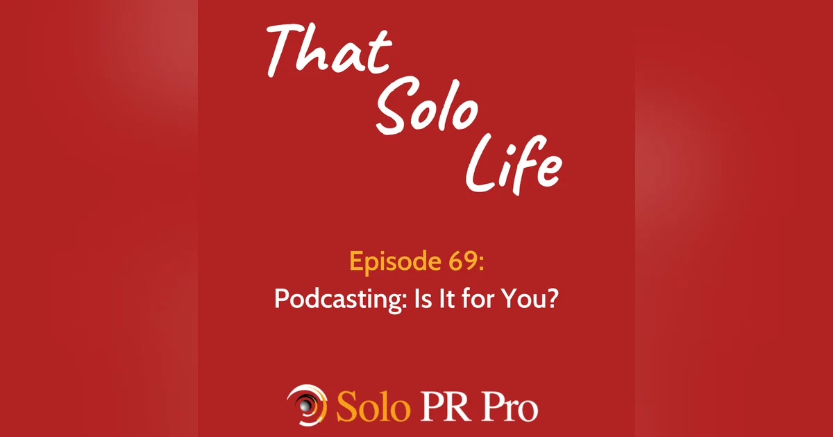 Episode 69: Podcasting: Is It for You?