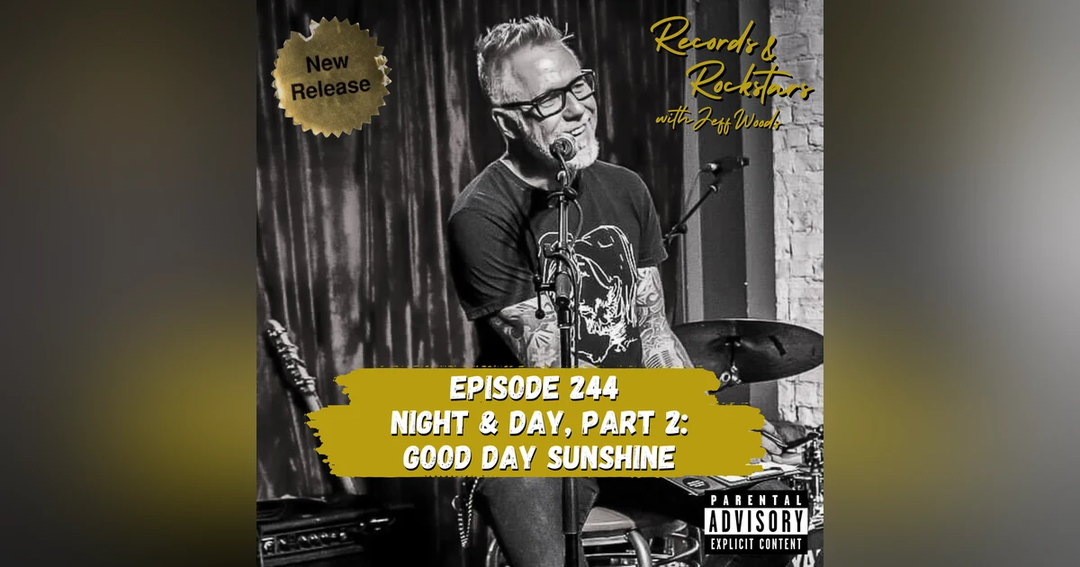 244: Night and Day Part 2 - Good Day Sunshine