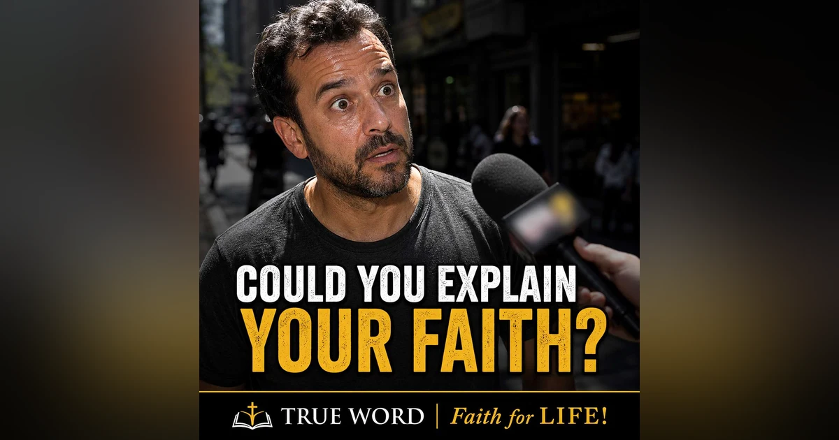 What If They Asked You Why You Believe?