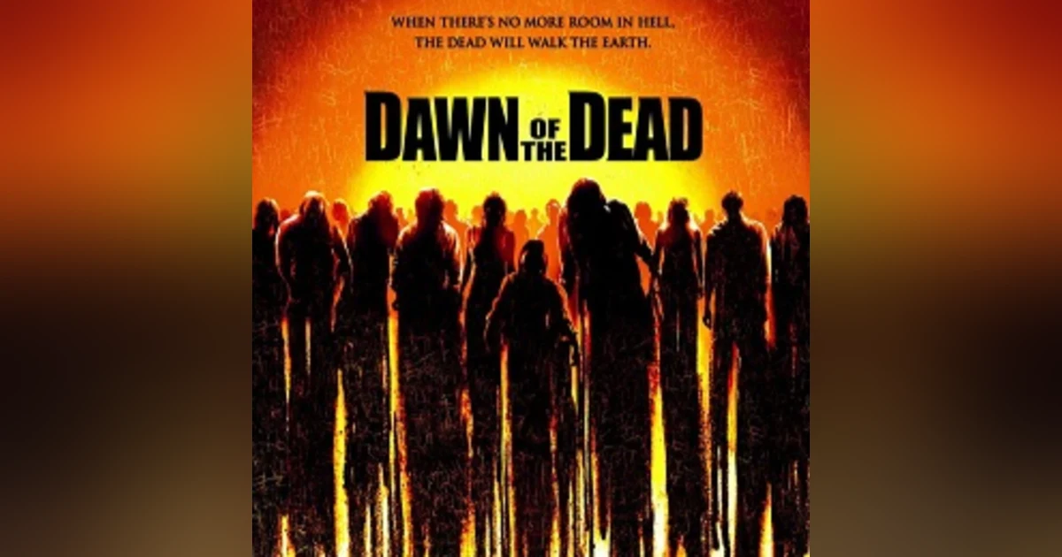 31 Days of the Dead: Day 23, Dawn of the Dead (2004)