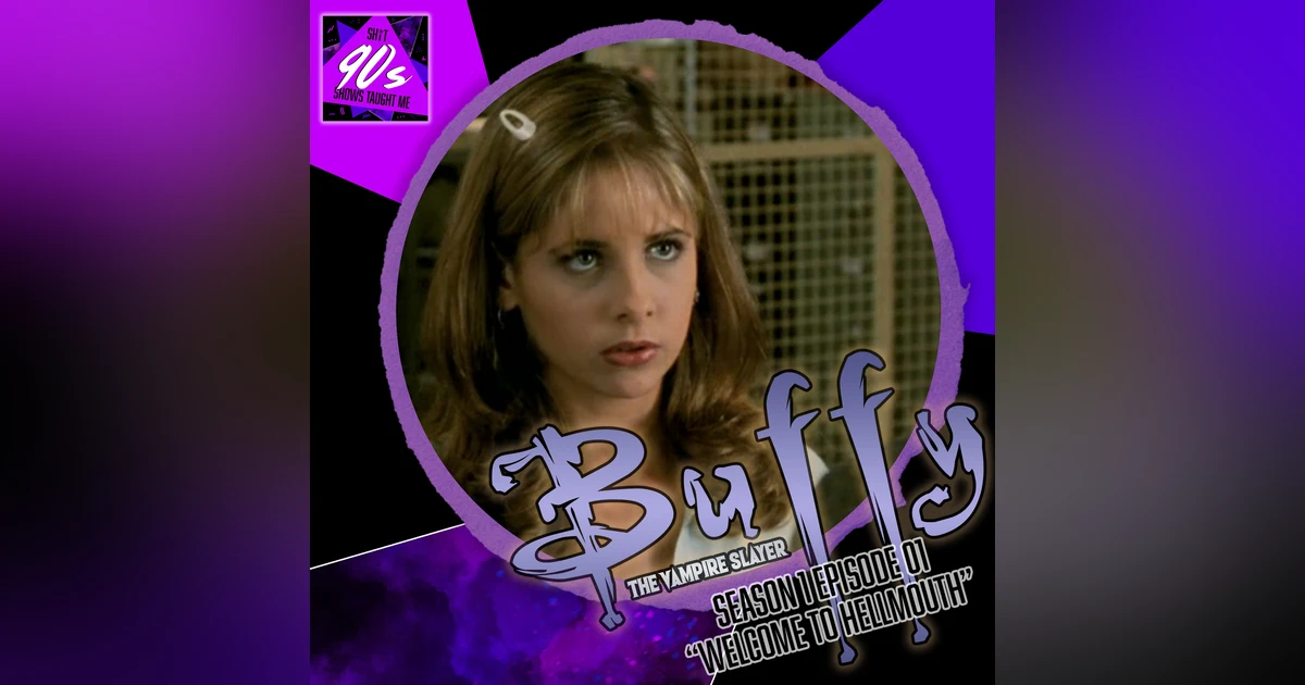 Buffy the Vampire Slayer: Season 1 Episode 1 - Welcome to Hellmouth