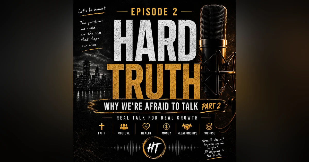 Episode 2: Why We're Afraid to Talk (Part 2)
