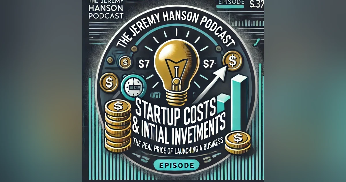 Startup Costs & Initial Investments: The Real Price of Launching a Business
