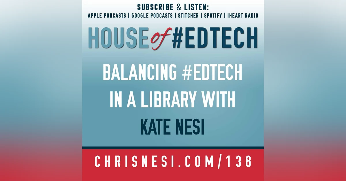 Balancing #EdTech in a Library with Kate Nesi - HoET138