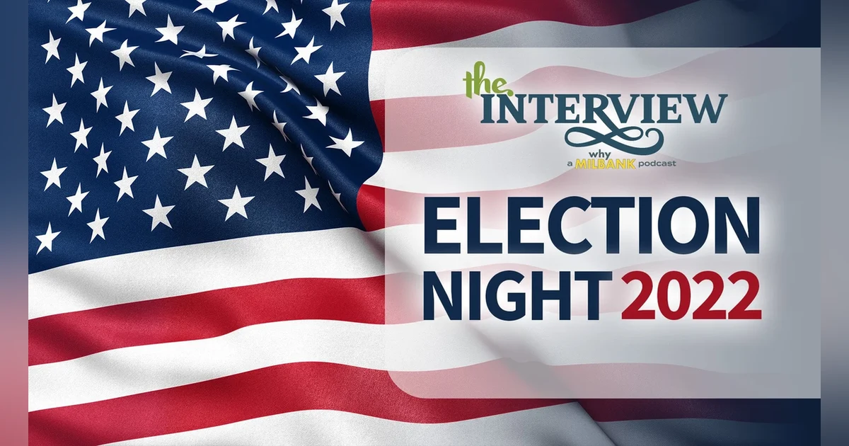 The Interview #86 | 2022 Election Night in America