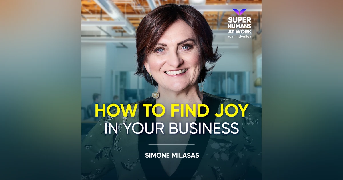 How To Find Joy In Your Business - Simone Milasas