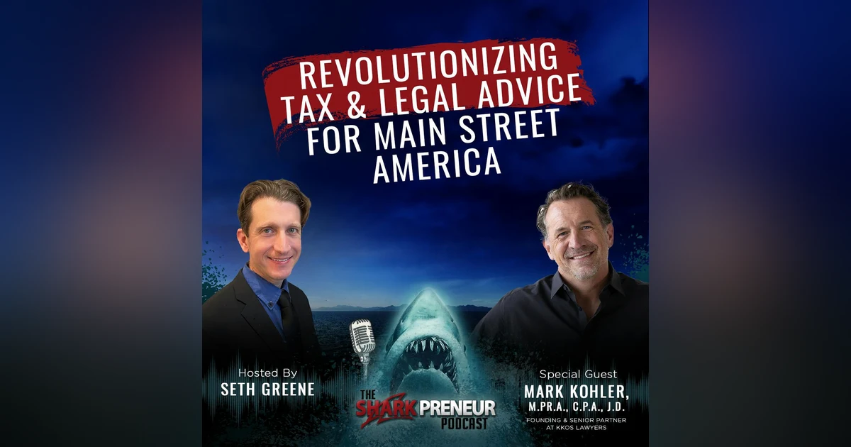 1061: Revolutionizing Tax and Legal Advice for Main Street America with Mark Kohler