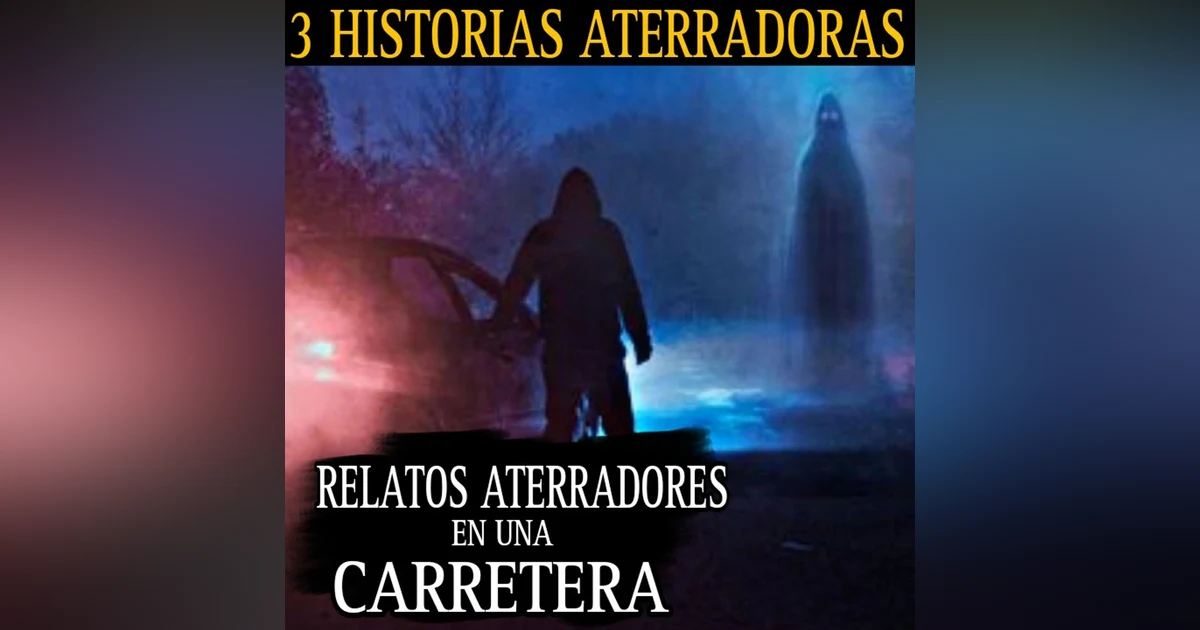 NUNCA TE DETENGAS EN ESTA CARRETERA DE NOCHE / 3 RELATOS ATERRADORES PARTE 3 TEMP.3 / L.C.E.