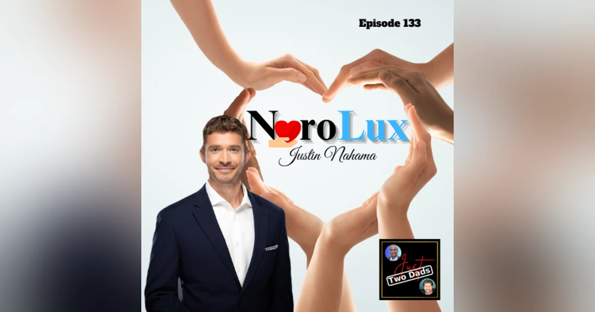 Episode 133: Justin Nahama - NuroLux