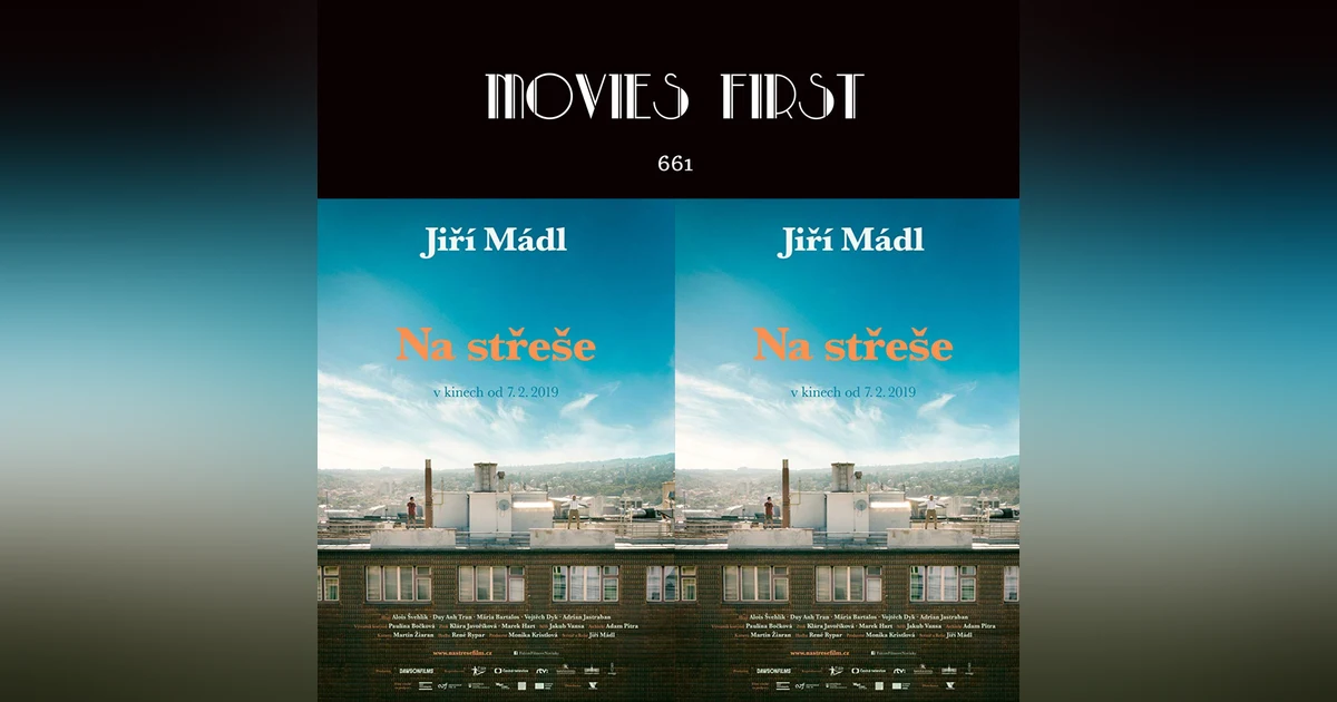 661: On The Roof (Comedy, Drama)  (Na strese (original title) (Czech Republic) (The @MoviesFirst review)