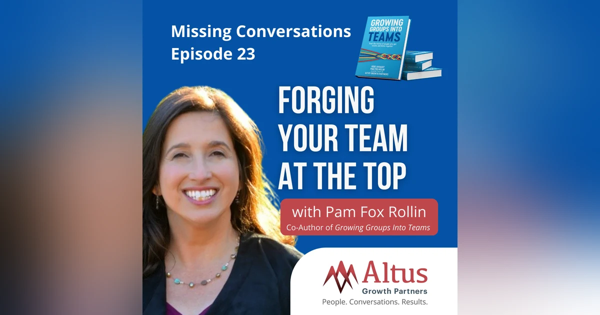 Episode #23: Forging Your Team at the Top with Pam Fox Rollin