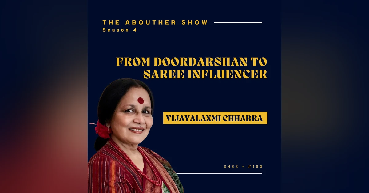 S4E160: Vijayalaxmi Chhabra — The Woman Who Led Doordarshan and Refused to Disappear