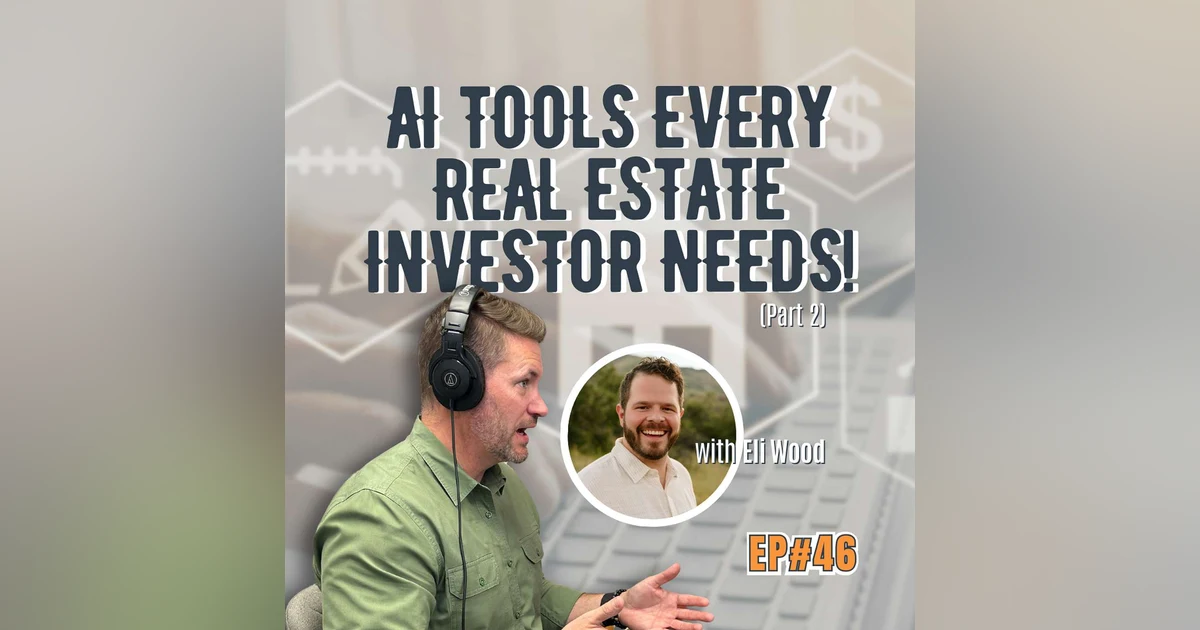 5 Essential AI Tools to Transform Your Real Estate Business with Eli Wood
