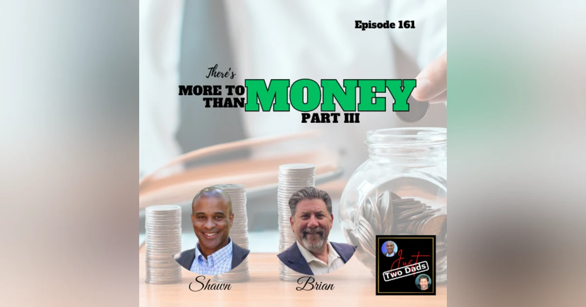 Episode 161: There’s More to Money than Money - Part III