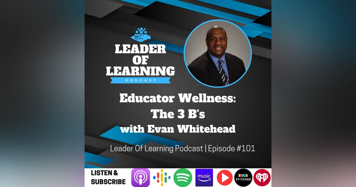 Educator Wellness: The 3 B's with Evan Whitehead