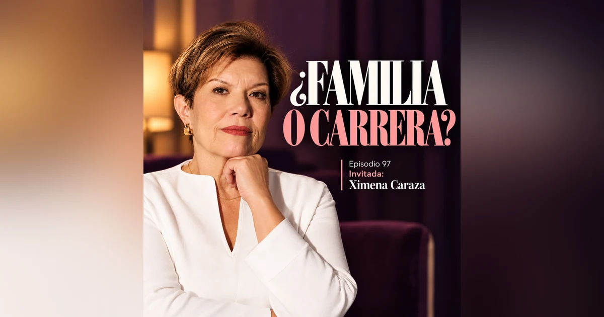 ¿Se puede tener una familia y una carrera exitosa? | Ximena Caraza