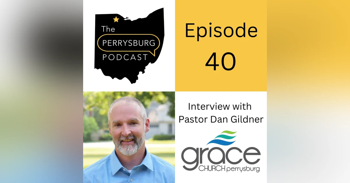 Interview with Pastor Dan Gildner (Grace Church Perrysburg)