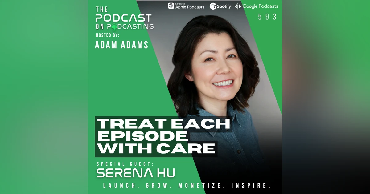 Treat Each Episode With Care - Serena Hu [593]