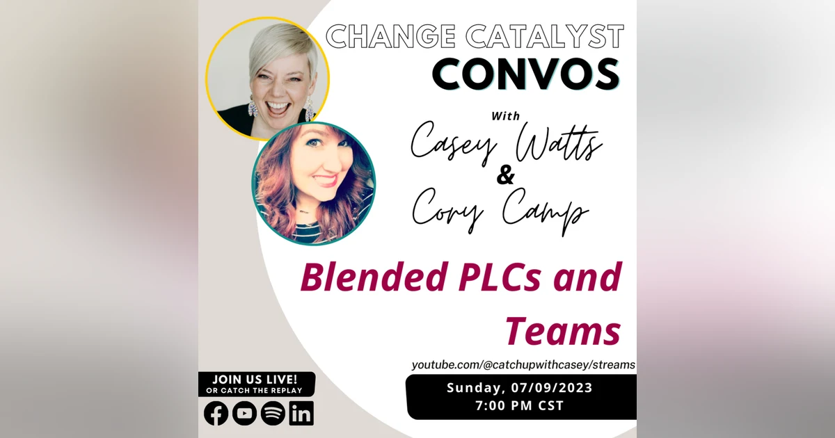 Blended PLCs and Teams with Cory Camp