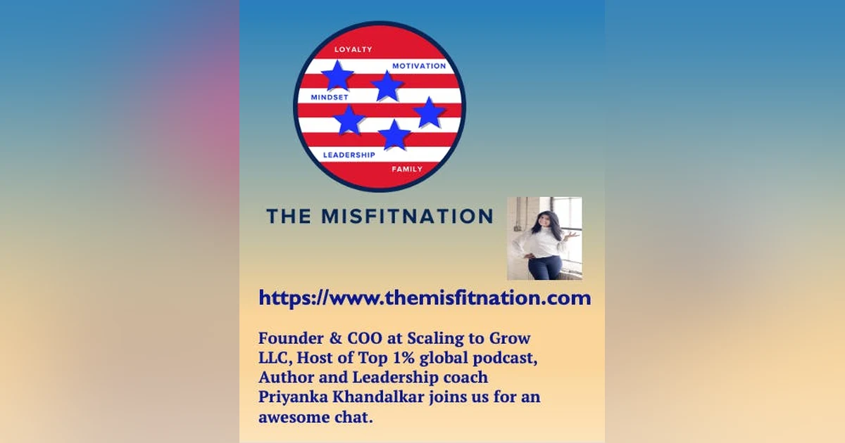 Founder & COO at Scaling to Grow LLC, Host of Top 1% global podcast, Author and Leadership coach Priyanka Khandalkar joins us for an awesome chat.