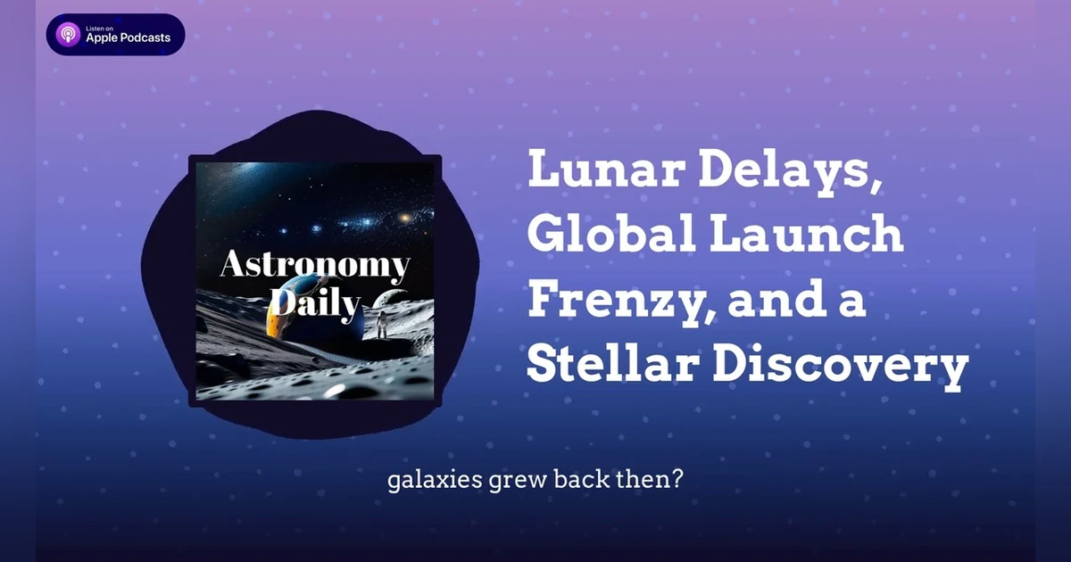 Lunar Delays, Global Launch Frenzy, and a Stellar Discovery