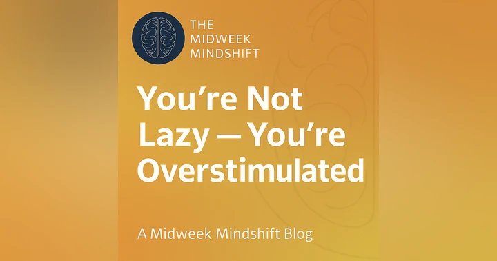 image for You’re Not Lazy — You’re Overloaded!