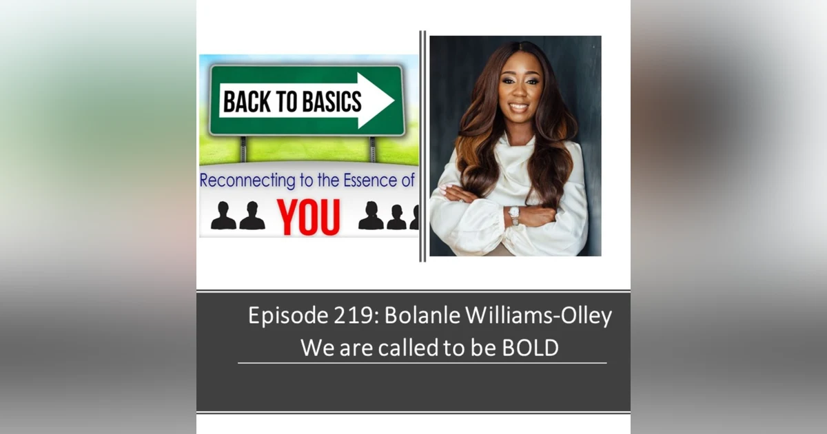E219: Bolanle Williams-Olley - We are called to be BOLD