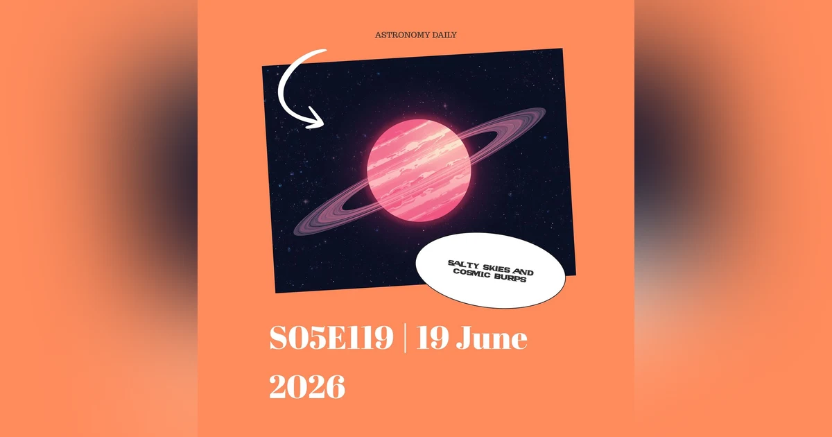 Salty Skies on a Pink Planet, Black Holes Burp, and a Lunar Lander for Moon Base 2