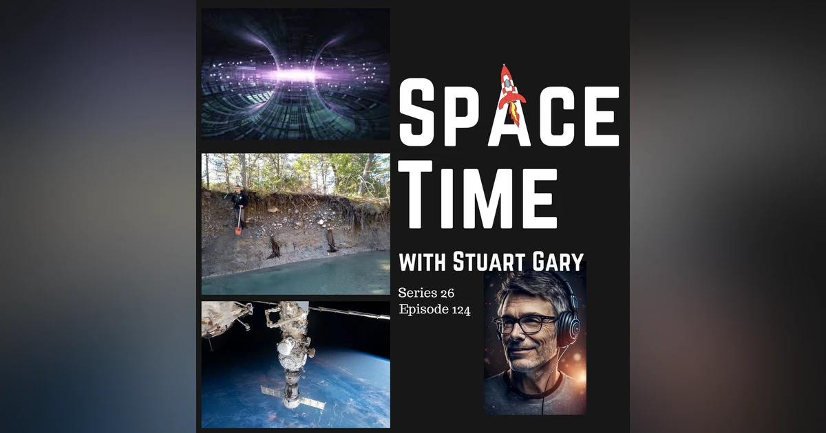 Frontiers of Survival: Fusion Breakthroughs, Cosmic Storms, and Space Station Tribulations | S26E124