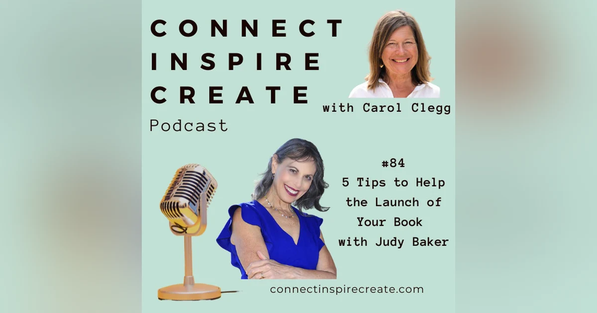 #84 - 5 Tips to Help the Launch of Your Book with Judy Baker