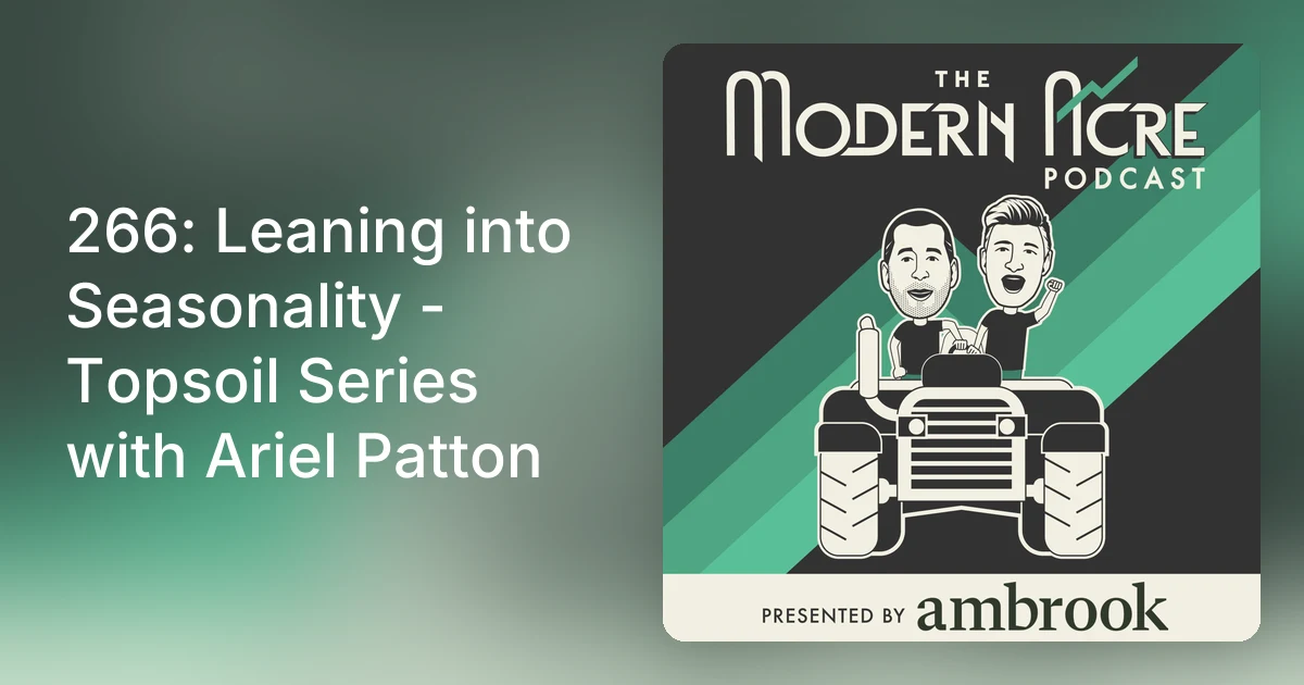 266: Leaning into Seasonality - Topsoil Series with Ariel Patton