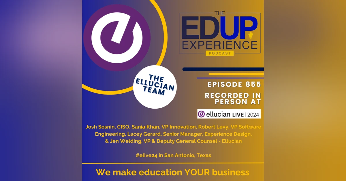 855: LIVE From Ellucian Live 2024 - with The Ellucian Team, An AI Discussion