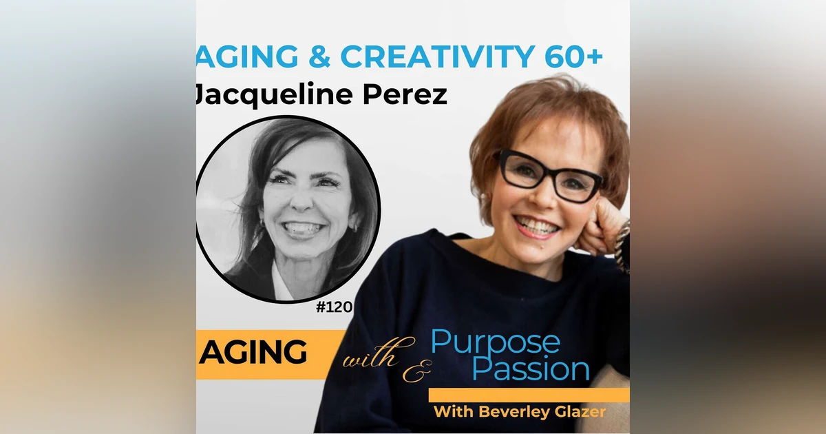 Life After 60: How Aging Can Spark Your Creativity