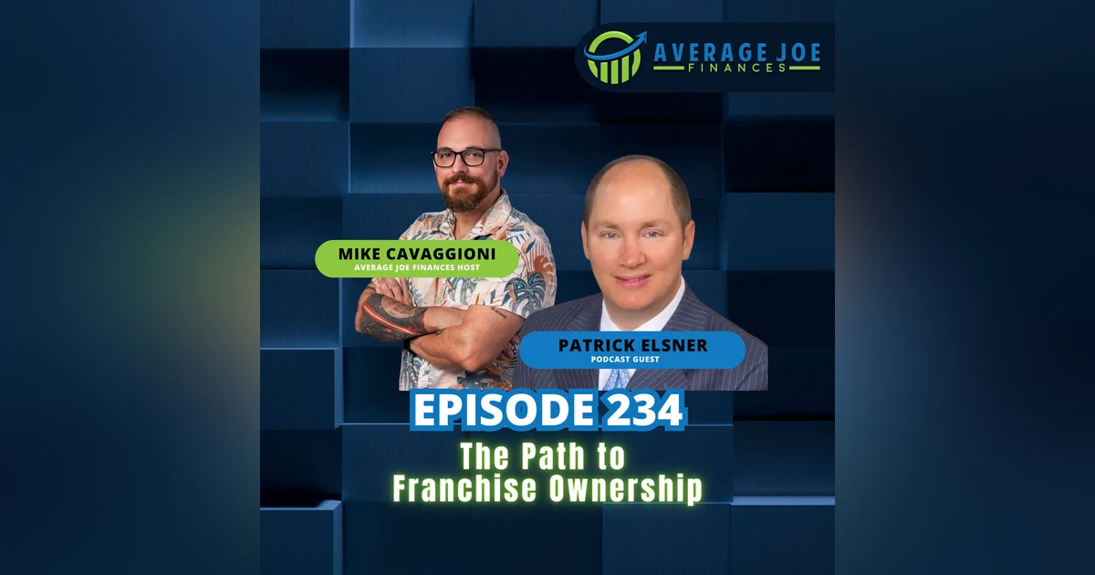 234. The Path to Franchise Ownership with Patrick Elsner