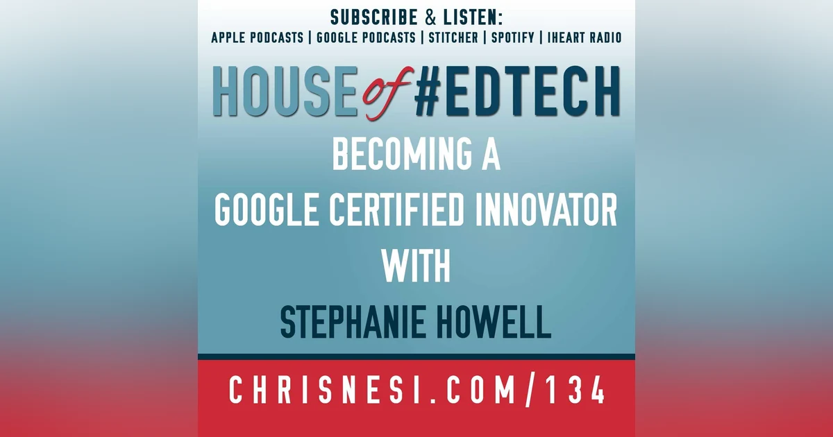 Becoming a Google Certified Innovator with Stephanie Howell - HoET134