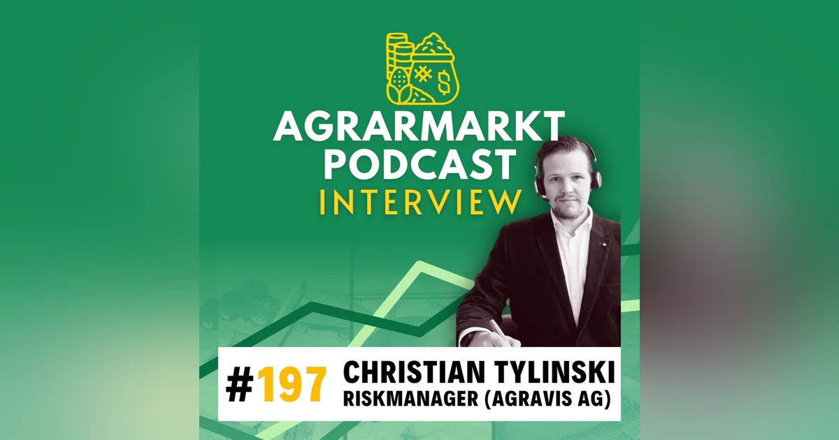 #197 📊 Agravis-Risikomanager Christian Tylinski über Vermarktungs-Lifehack, Rapsmarkt & den Super-El-Nino