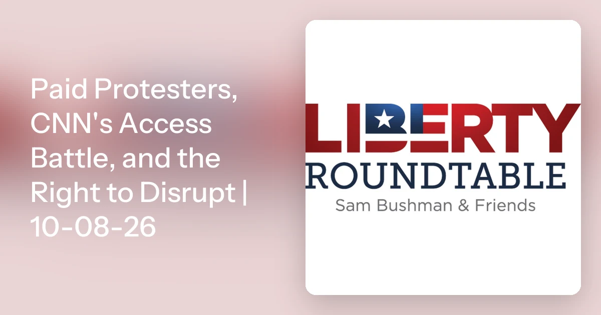 Paid Protesters, CNN's Access Battle, and the Right to Disrupt |...