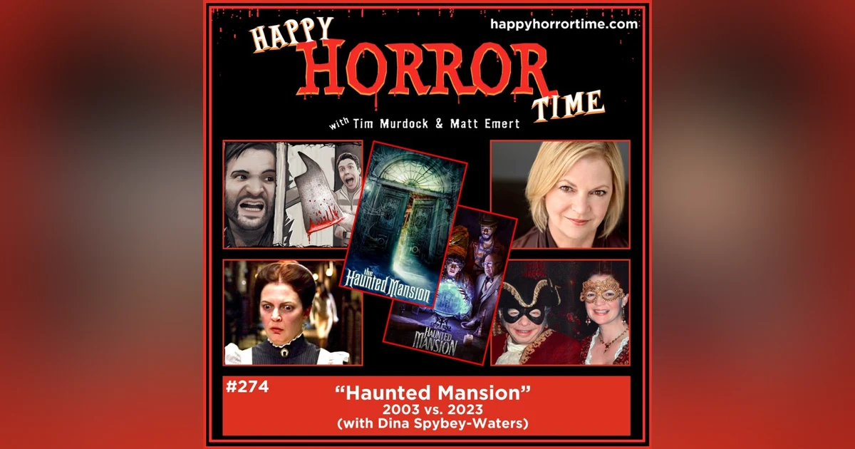 Ep 274: “Haunted Mansion” 2003 vs. 2023 (w/Dina Spybey-Waters)